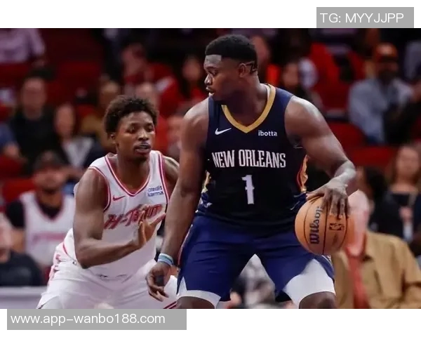 锡安半场表现抢眼展现全能身手助球队争胜